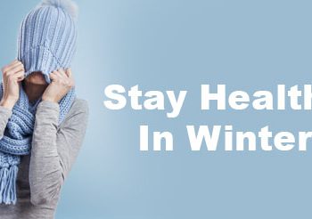 How to Stay Healthy  During Winters?