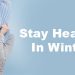 How to Stay Healthy  During Winters?