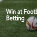Football Betting Tips & Guide – Things You Should Remember Before Placing a Bet